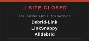 SITE IS CLOSING SOON use alternative Debrid Link Alldebrid Linksnappy 